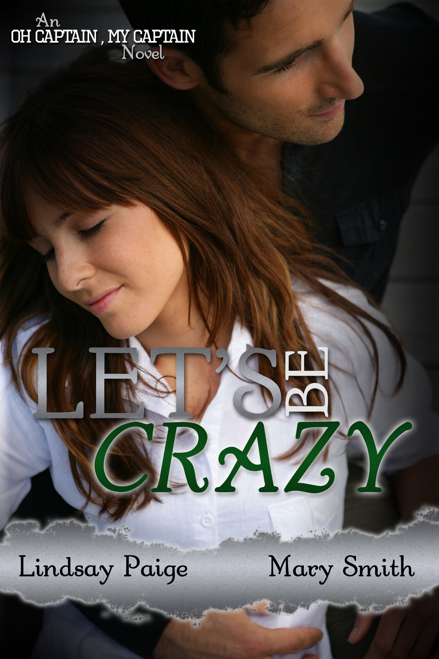 Let's Be Crazy (Oh Captain, My Captain, #4)